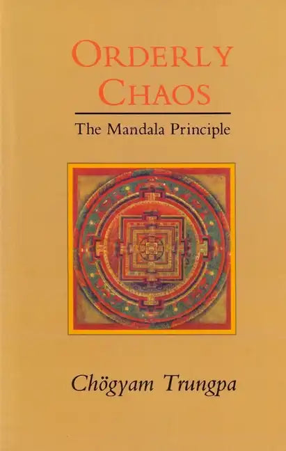 Orderly Chaos: The Mandala Principle - Paperback