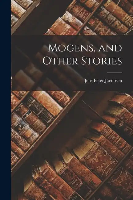 Mogens, and Other Stories - Paperback