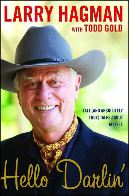 Hello Darlin': Tall (and Absolutely True) Tales about My Life - Paperback