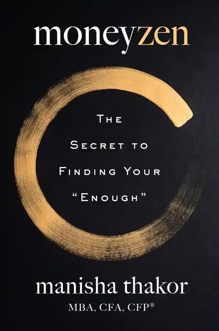 Moneyzen: The Secret to Finding Your Enough - Hardcover