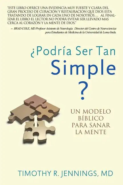 ¿Podría Ser Tan Simple ? UN MODELO BÍBLICO PARA SANAR LA MENTE - Paperback