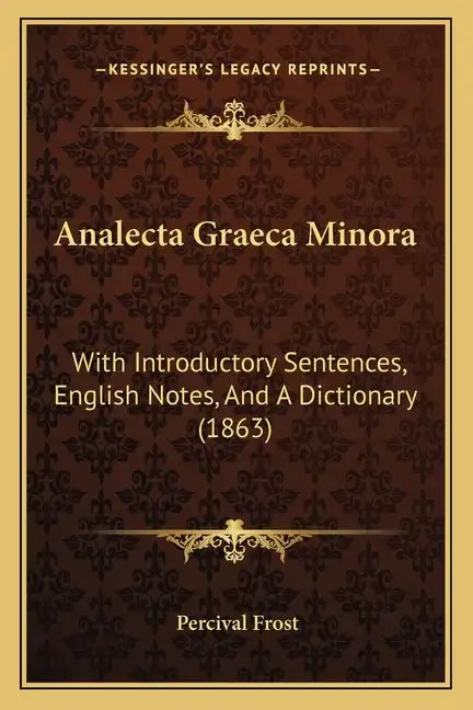 Analecta Graeca Minora: With Introductory Sentences, English Notes, and a Dictionary (1863) - Paperback