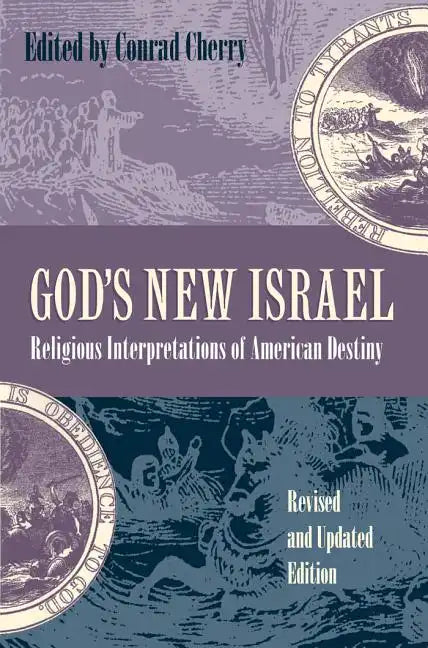 God's New Israel: Religious Interpretations of American Destiny - Paperback