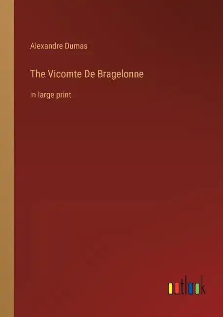 The Vicomte De Bragelonne: in large print - Paperback