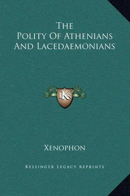 The Polity Of Athenians And Lacedaemonians - Hardcover