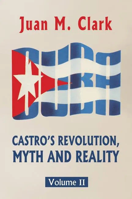 Castro's Revolution, Myth and Reality: Volume II - Paperback