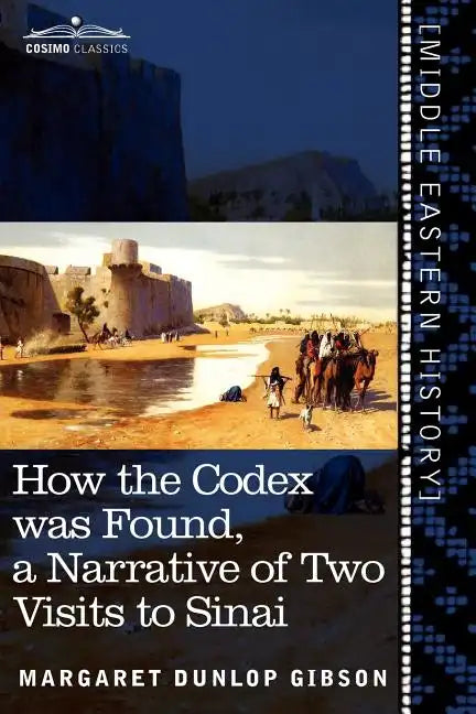 How the Codex Was Found: A Narrative of Two Visits to Sinai - Paperback
