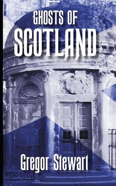 Ghosts of Scotland - Paperback