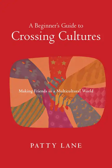 A Beginner's Guide to Crossing Cultures: How Who You Are Shapes What You Do - Paperback
