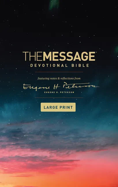 The Message Devotional Bible, Large Print (Softcover): Featuring Notes and Reflections from Eugene H. Peterson - Paperback
