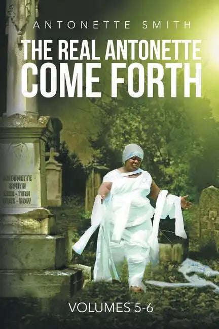 The Real Antonette Come Forth Vol. 5 and 6 - Paperback