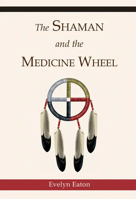 The Shaman and the Medicine Wheel - Paperback