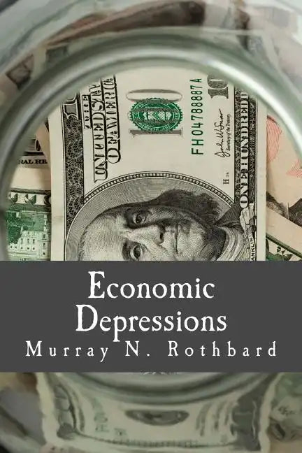 Economic Depressions (Large Print Edition): Their Cause and Cure - Paperback