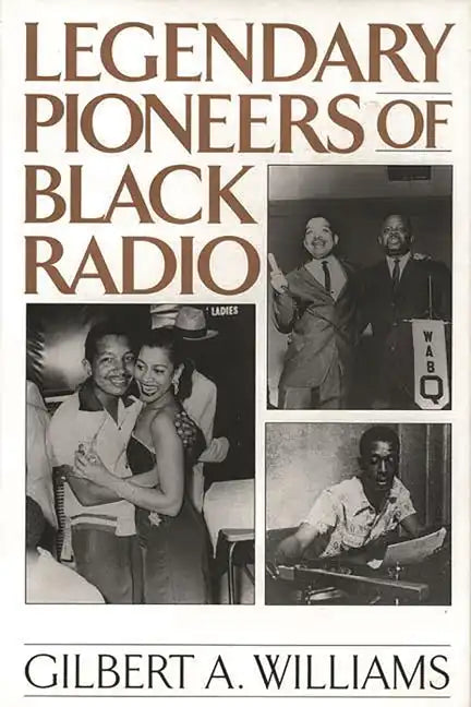 Legendary Pioneers of Black Radio - Hardcover