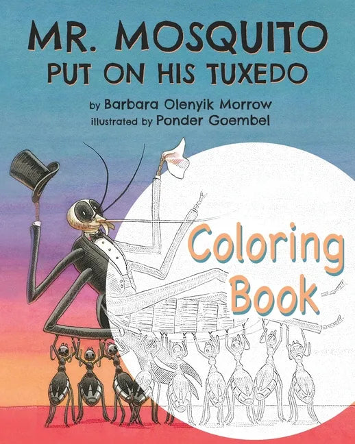 Mr. Mosquito Put on His Tuxedo: Coloring Book - Paperback