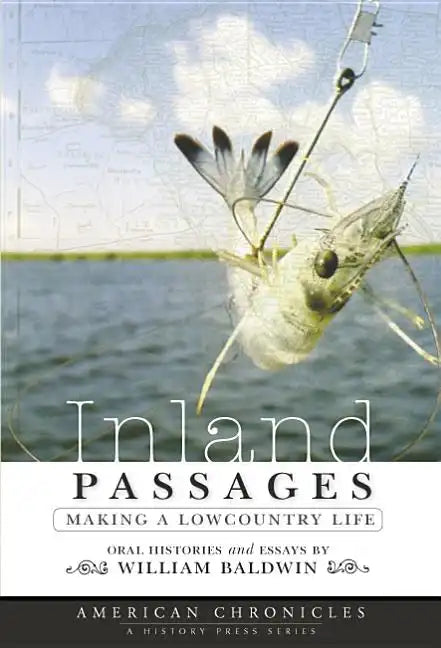 Inland Passages:: Making a Lowcountry Life - Paperback