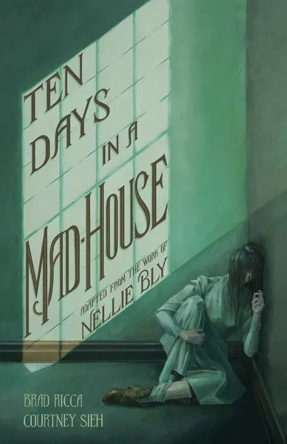 Ten Days in a Mad-House: A Graphic Adaptation - Paperback