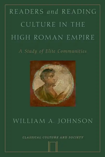 Readers and Reading Culture in the High Roman Empire: A Study of Elite Communities - Paperback