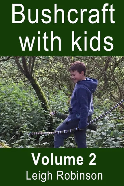 Bushcraft with kids: Volume 2 - Paperback