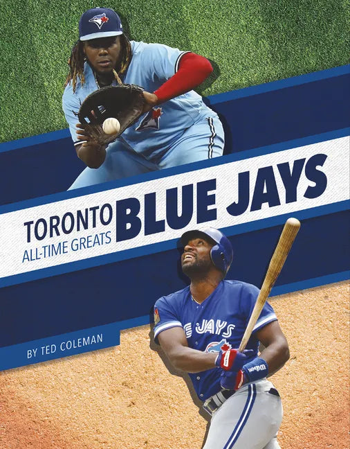 Toronto Blue Jays All-Time Greats - Library Binding