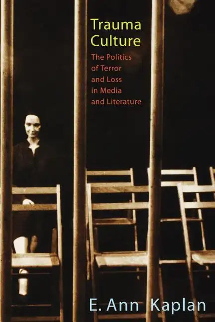 Trauma Culture: The Politics of Terror and Loss in Media and Literature - Paperback