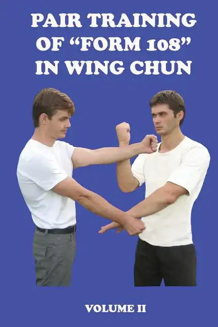 Pair training of "Form 108" in Wing Chun - Paperback