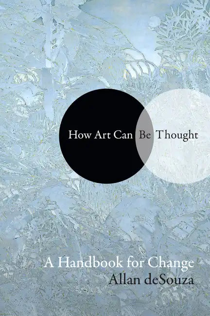 How Art Can Be Thought: A Handbook for Change - Hardcover