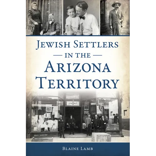 Jewish Settlers in the Arizona Territory - Paperback