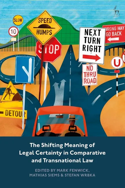 The Shifting Meaning of Legal Certainty in Comparative and Transnational Law - Paperback