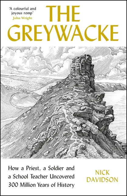 Greywacke: How a Priest, a Soldier and a School Teacher Uncovered 300 Million Years of History - Paperback