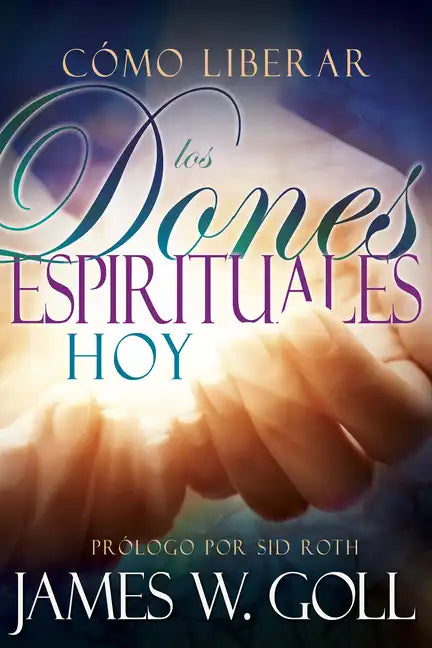 Cómo Liberar Los Dones Espirituales Hoy - Paperback