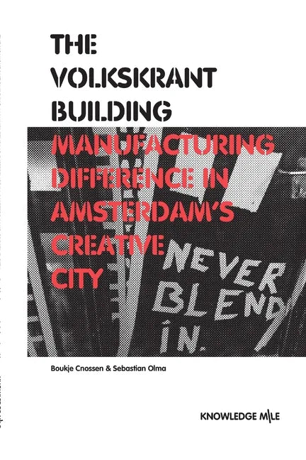 The Volkskrant Building: Manufacturing Difference in Amsterdam's Creative City - Paperback