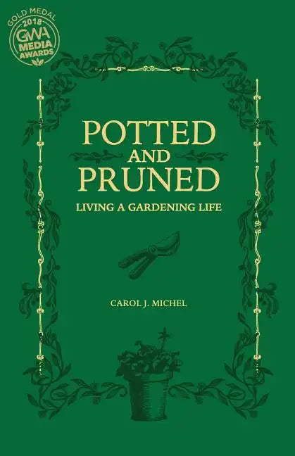 Potted and Pruned: Living a Gardening Life - Paperback