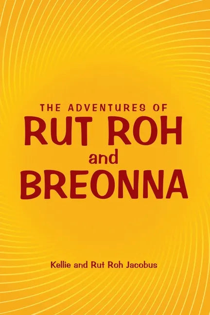 The Adventures of Rut Roh and Breonna - Paperback