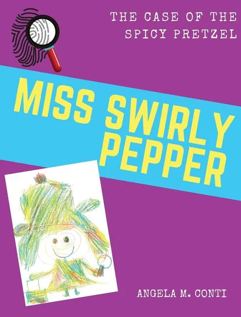 Miss Swirly Pepper: The Case of the Spicy Pretzel - Hardcover