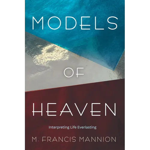 Models of Heaven: Interpreting Life Everlasting - Hardcover