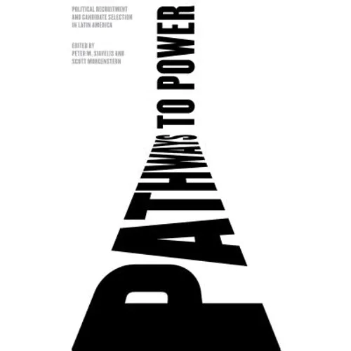 Pathways to Power: Political Recruitment and Candidate Selection in Latin America - Paperback