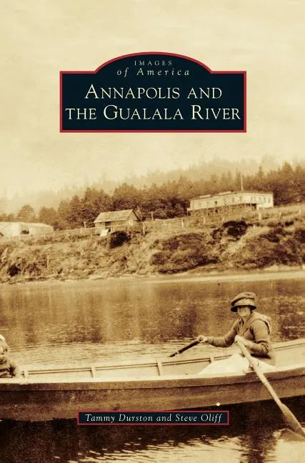 Annapolis and the Gualala River - Hardcover