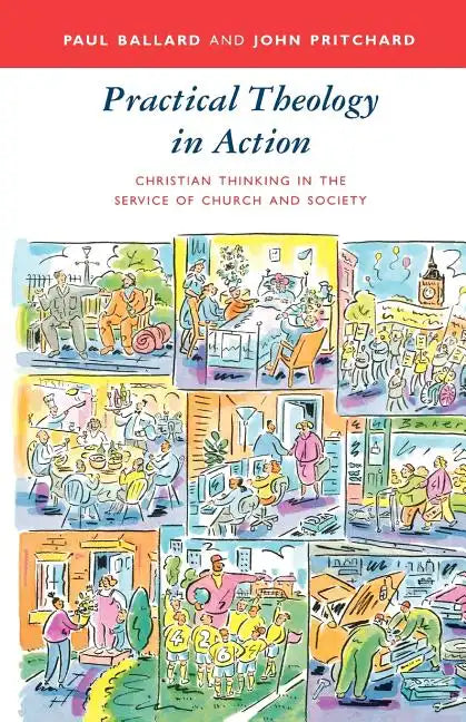 Practical Theology in Action - Christian Thinking in the Service of Church and Society - Paperback