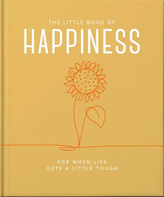 The Little Book of Happiness: For When Life Gets a Little Tough - Hardcover