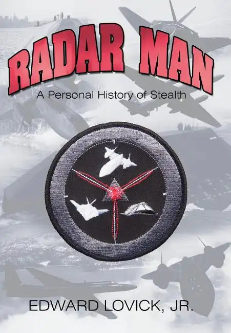 Radar Man: A Personal History of Stealth - Hardcover