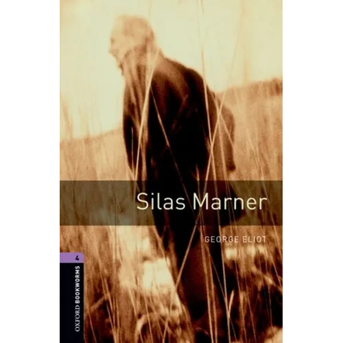 Oxford Bookworms Library: Silas Marner: Level 4: 1400-Word Vocabulary - Paperback