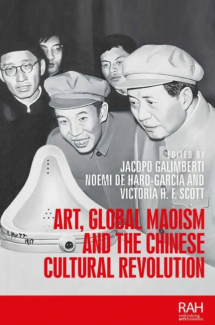 Art, Global Maoism and the Chinese Cultural Revolution - Paperback