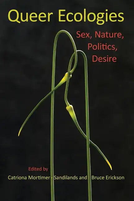 Queer Ecologies: Sex, Nature, Politics, Desire - Paperback