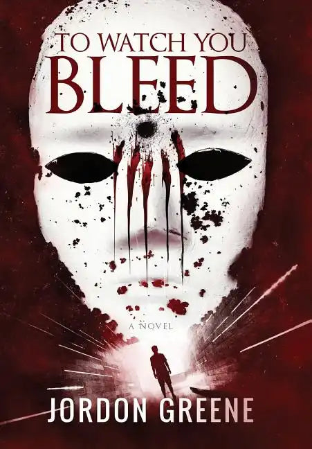 To Watch You Bleed - Hardcover