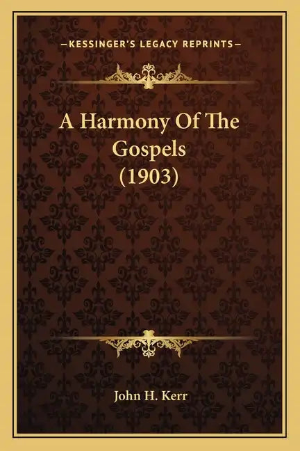 A Harmony of the Gospels (1903) - Paperback
