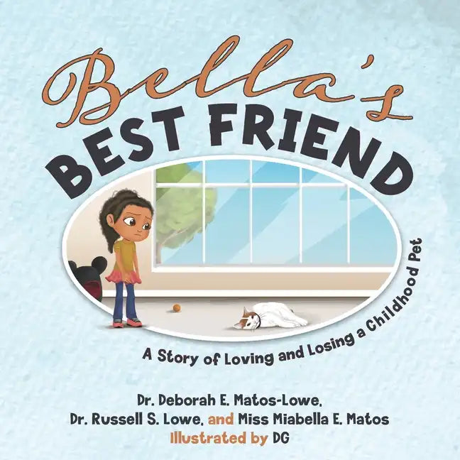 Bella's BEST FRIEND: A Story of Loving and Losing a Childhood Pet - Paperback