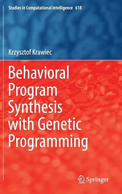 Behavioral Program Synthesis with Genetic Programming - Hardcover