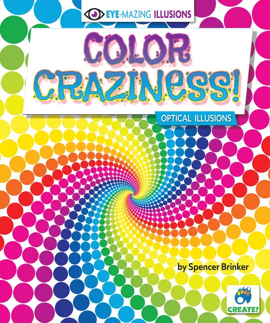Color Craziness!: Optical Illusions - Library Binding