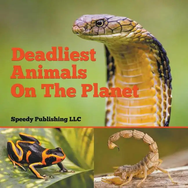 Deadliest Animals On The Planet - Paperback